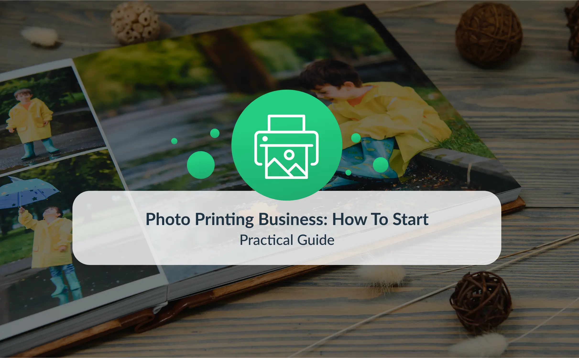 Open photo book with child pictures and overlay text "Photo Printing Business: How To Start – Practical Guide"