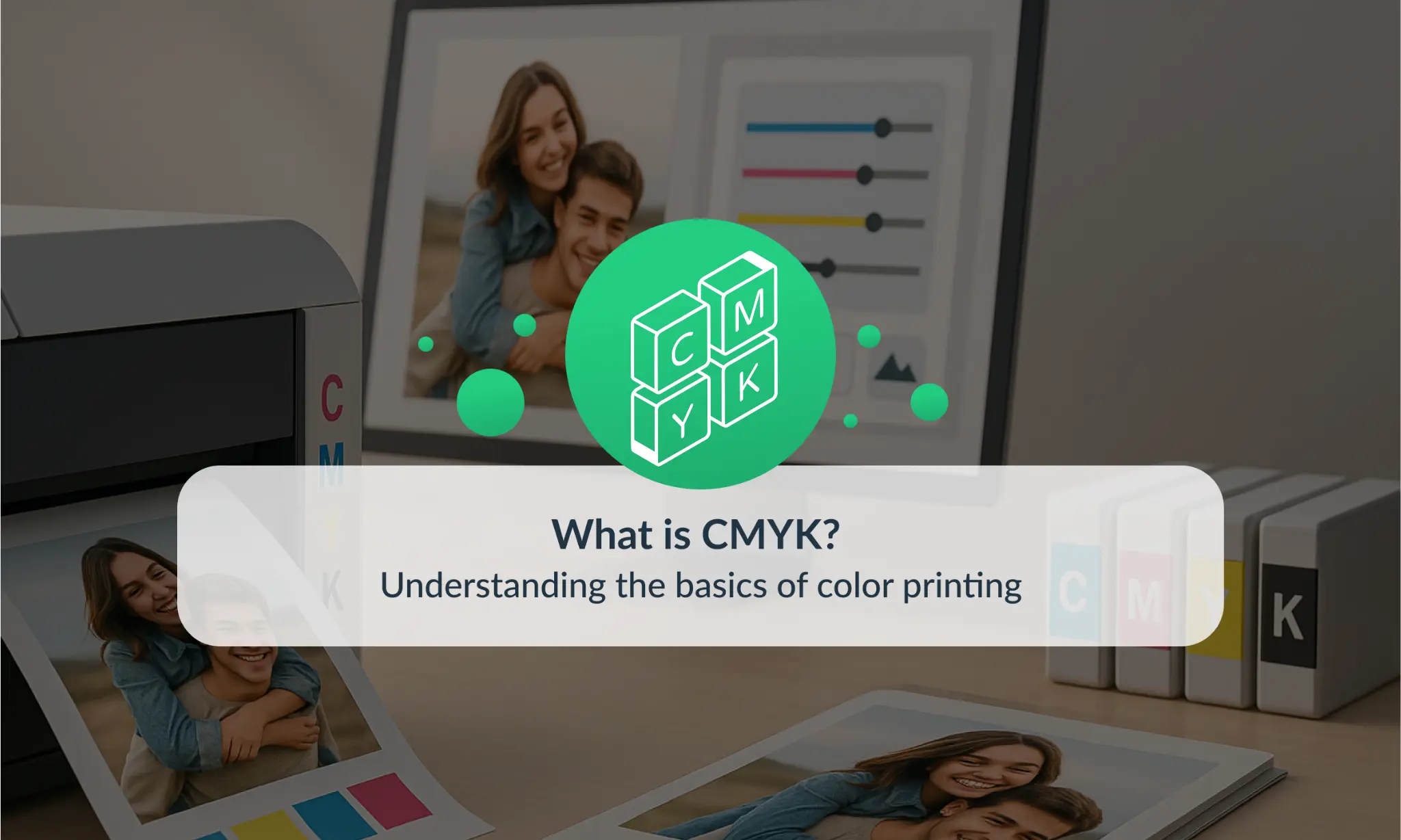 Illustration explaining the basics of CMYK color printing – in the foreground, a printed photo of a smiling couple coming out of a printer, with CMYK ink cartridges nearby; in the background, a larger print and a color adjustment panel. Centered text reads: “What is CMYK? Understanding the basics of color printing” with a green icon featuring CMYK blocks.